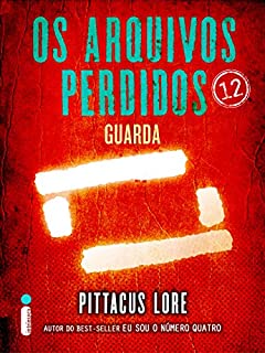 Livro Os Arquivos Perdidos 12: Guarda (Os Legados de Lorien)