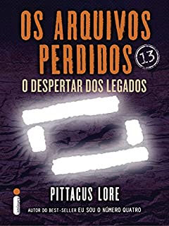 Livro Os arquivos perdidos 13: O Despertar dos Legados (Os Legados de Lorien)