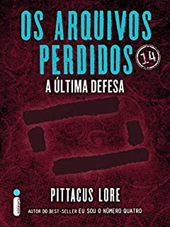 Livro Os arquivos perdidos 14: A última defesa (Os Legados de Lorien)