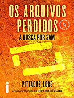Livro Os Arquivos Perdidos 4: A busca por Sam (Os Legados de Lorien)
