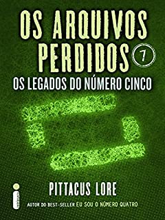 Livro Os Arquivos Perdidos 7: Os legados do Número Cinco (Os Legados de Lorien)
