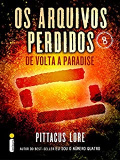 Livro Os Arquivos Perdidos 8: De volta a Paradise (Os Legados de Lorien)