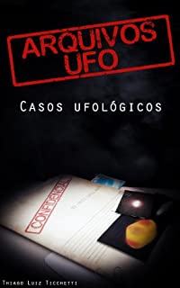 Livro ARQUIVOS UFO: casos ufológicos - Volume I