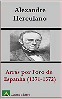 Livro Arras por Foro de Espanha (1371-1372) (Ilustrado) (Literatura Língua Poruguesa)