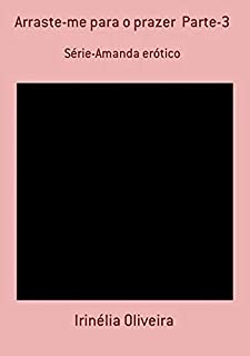 Livro Arraste Me Para O Prazer  Parte 3