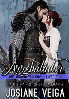 Arrebatador (Duologia Destinados Livro 2)