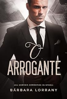 Livro O ARROGANTE (BILIONÁRIOS EM ORLANDO Livro 2)