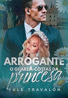 Livro ARROGANTE : O GUARDA-COSTAS DA PRINCESA