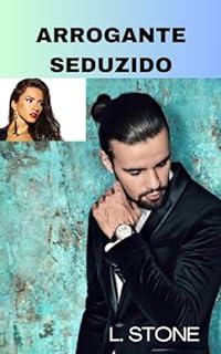 Livro Arrogante seduzido - Conto hot romântico (Leituras rápidas)