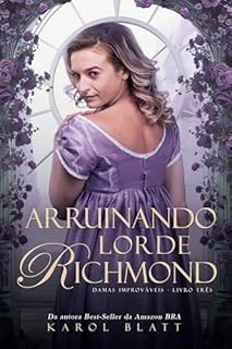 Livro Arruinando Lorde Richmond (Damas Improváveis Livro 3)