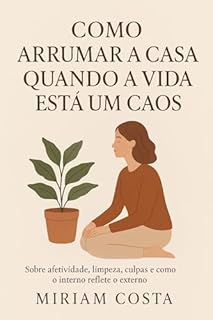 Livro Como Arrumar a Casa Quando a Vida Está um Caos
