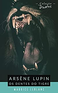 Livro Arsène Lupin Os Dentes do Tigre (Coleção Duetos)
