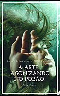 Livro A Arte Agonizando no Porão