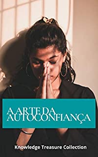 A Arte Da Autoconfiança