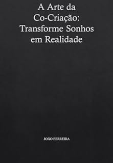 Livro A Arte da Co-Criação: Transforme Sonhos em Realidade