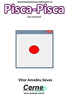 Livro Arte computacional para implementar um Pisca-Pisca Com o Visual C#