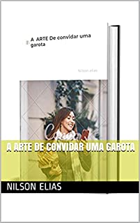 Livro A arte de convidar uma garota