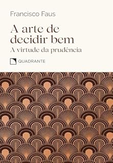 Livro A arte de decidir bem: A virtude da prudência