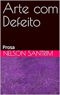 Livro Arte com Defeito: Prosa