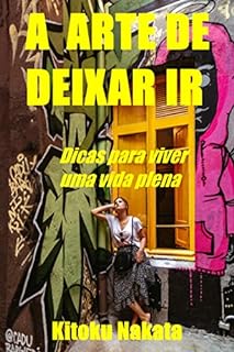 Livro A arte de deixar ir: Dicas para viver uma vida plena