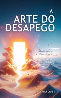 Livro A Arte do Desapego: Aceitando a Incerteza e Vivendo uma Vida Plena