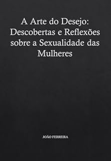 Livro A Arte do Desejo: Descobertas e Reflexões sobre a Sexualidade das Mulheres