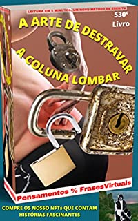 Livro ARTE DE DESTRAVAR A COLUNA LOMBAR: 530º