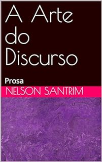 Livro A Arte do Discurso: Prosa
