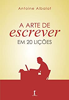 A arte de escrever: Em 20 lições