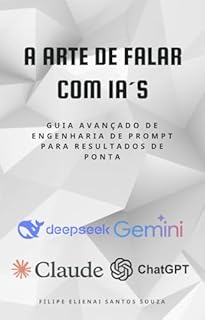 Livro A Arte de falar com IA's: Guia Avançado de Engenharia de Prompt para resultados de Ponta