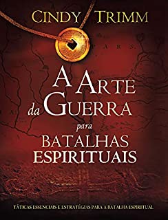 A Arte da Guerra Para Batalhas Espirituais