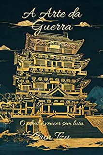 Livro A Arte da Guerra: O ideal é vencer sem luta
