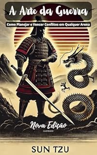 Livro A ARTE DA GUERRA: Como Planejar e Vencer Conflitos em Qualquer Arena