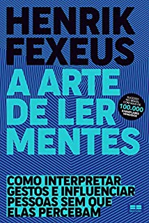 Livro A arte de ler mentes: Como interpretar gestos e influenciar pessoas sem que elas percebam