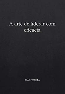 Livro A arte de liderar com eficácia