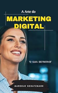 Livro A Arte do Marketing Digital: O Guia Definitivo