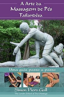 A Arte da Massagem de Pés Tailandêsa: Uma guia passo a passo