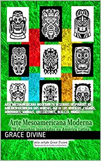 Livro Arte Mesoamericana Moderna 70 desenhos inspirados na América Latina dia dos mortos, dia de los muertos, crânios, divindades, animais, quetzalcoatl, realeza, morte