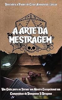 Livro A arte da mestragem: Um guia para se tornar um mestre excepcional em Dungeons and Dragons