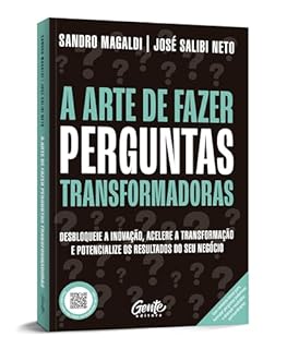 Livro A arte de fazer perguntas transformadoras: Desbloqueie a inovação, acelere a transformação e potencialize os resultados do seu negócio