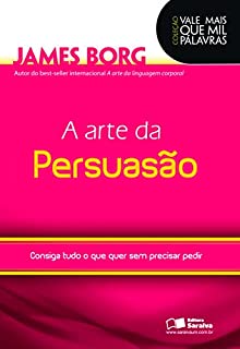 A ARTE DA PERSUASÃO
