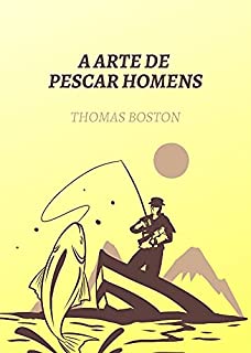 Livro A Arte de Pescar Homens: Um Padrão para todo Pregador do Evangelho