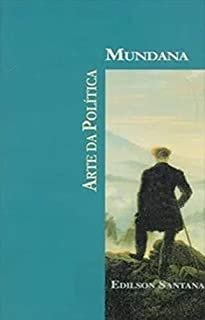 Livro A ARTE DA POLÍTICA MUNDANA: Reflexões Sociopolíticas e Filosóficas