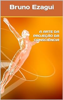 Livro A ARTE DA PROJEÇÃO DA CONSCIÊNCIA
