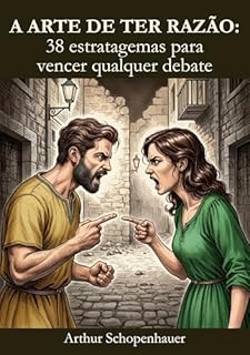 Livro A ARTE DE TER RAZÃO: 38 estratagemas para vencer qualquer debate