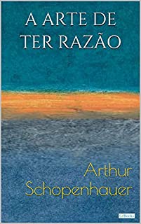 Livro A ARTE DE TER RAZÃO: 38 Estratégias para vencer qualquer debate