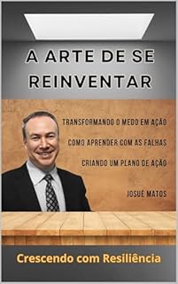 Livro A Arte de Se Reinventar: Crescendo com Resiliência