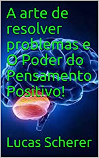 Livro A arte de resolver problemas e O Poder do Pensamento Positivo!