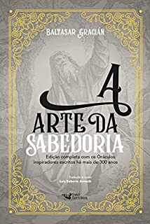 Livro A arte da sabedoria: Edição completa com os Oráculos inspiradores escritos há mais de 300 anos