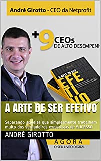 Livro A Arte de Ser Efetivo: Separando aqueles que simplesmente trabalham muito dos verdadeiros executivos de SUCESSO